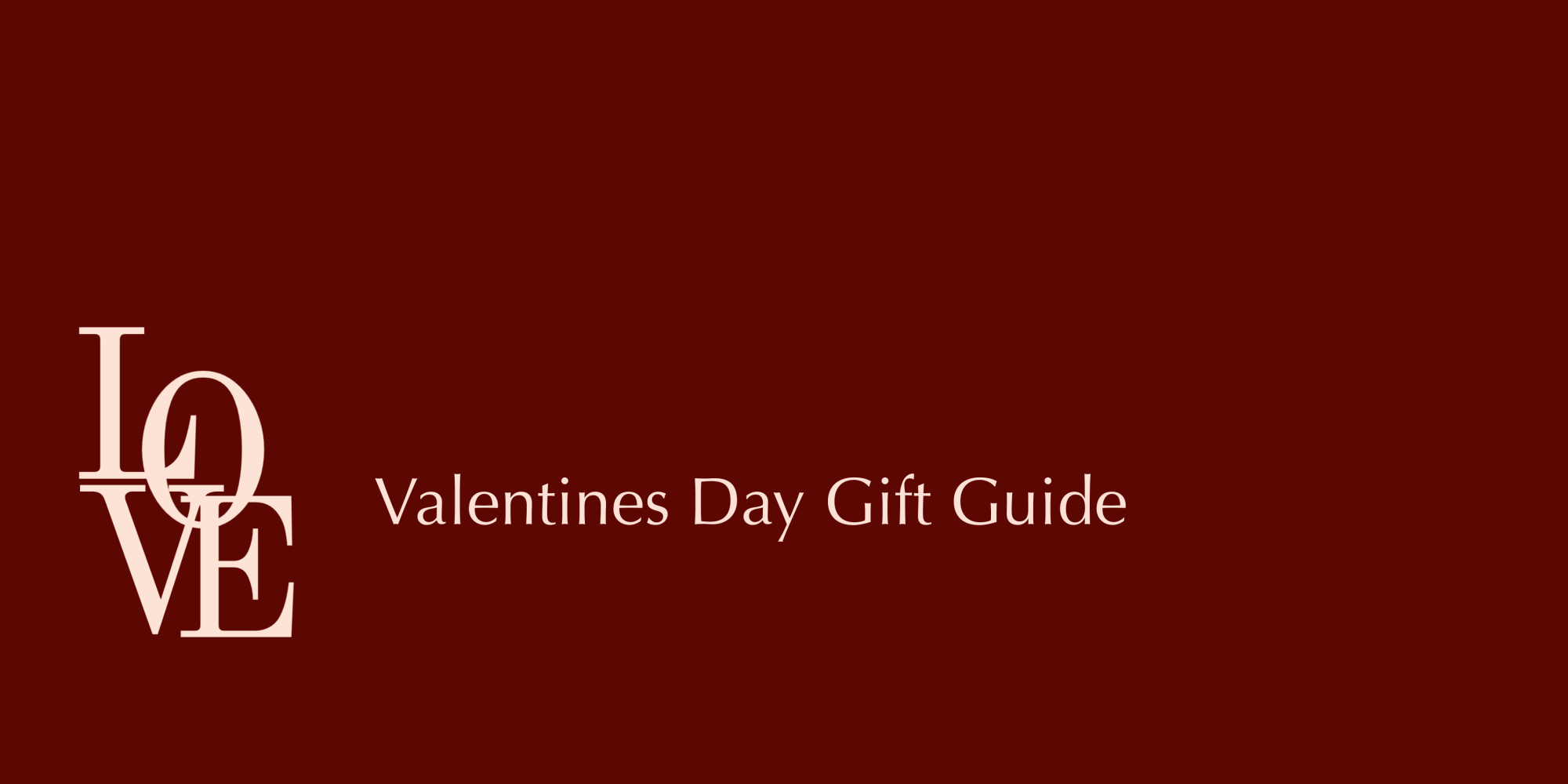 Valentine’s Day Gift Guide